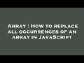 Array : How to replace all occurrences of an array in JavaScript