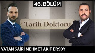 'VATAN ŞAİRİ MEHMET AKİF ERSOY' - Tarih Doktoru 46. Bölüm - Ahmet Anapalı | Berat Tv