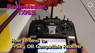 RadioMaster TX16S with HALL Sensor Gimbals - Binding to FrSky D8 Compatible Receiver