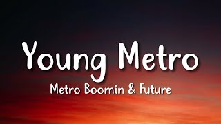 Future, Metro Boomin & The Weeknd – Young Metro (Lyrics)