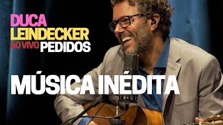 MUSICA INÉDITA - Duca Leindecker ao vivo