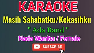 Masih Sahabatku Kekasihku Karaoke Nada Wanita / Female - Ada Band