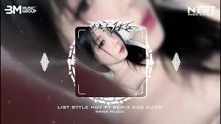 FULL LIST STYLE HUY PT REMIX - ÔM SẦU x LỆ LƯU LY x NHỚ VỀ EM x LÝ DO LÀ GÌ