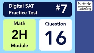 Digital SAT 7, Math Module 2H, Question 16