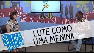 Se liga na UFG! - Lute como uma menina - Completo