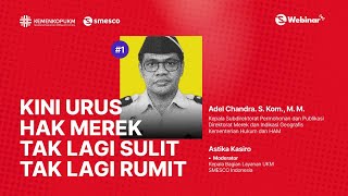 Kini Urus Hak Merek, Tak Lagi Sulit Tak Lagi Rumit - Smesco Webinar Series #1