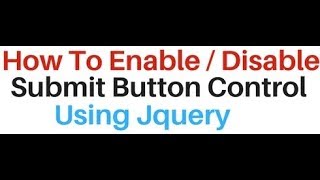using jquery Enable and disable Submit input Button (condition)