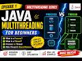 Java Multithreading Tutorial for Beginners | Process vs Thread Explained | Episode 1