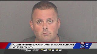 50 cases dismissed after officer perjury charge