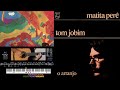 Matita Perê, Tom Jobim - O ARRANJO #71