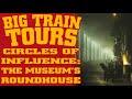 Big Train Tours - Circles of Influence: The Museum’s Roundhouse