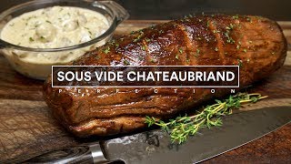 Sous Vide CHATEAUBRIAND and Creamy Mushroom Sauce!