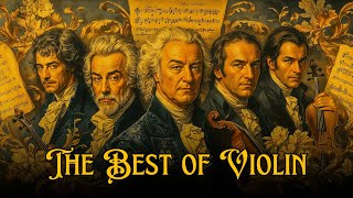 The Best of Violin: The Greatest Violin Composers in One Epic Collection🎻Vivaldi, Bach, Paganini, ..