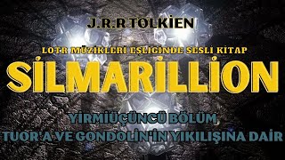 SİLMARİLLİON - TUOR'A VE GONDOLİN'İN DÜŞÜŞÜNE DAİR ( J.R.R. TOLKİEN ) - SESLİ KİTAP