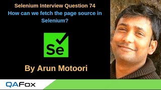 Selenium Interview Question 74 - How can we fetch the page source in Selenium?