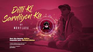 Mohflava - Dilli Ki Sardiyon Ka | Official Audio | Hottest music 2021