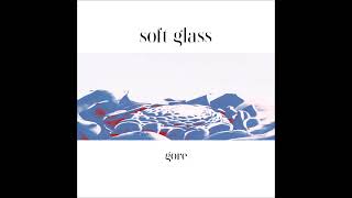 Soft Glass: \