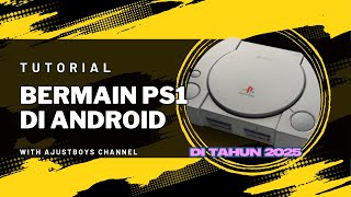 TUTORIAL bermain PS1 di ANDROID terbaru 2025