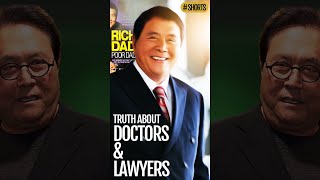 Truth about DOCTORS and LAWYERS - (Robert Kiyosaki author of Rich Dad Poor Dad)#shorts