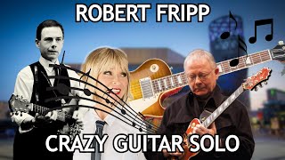 INSANE ROBERT FRIPP GUITAR SOLO (Sweet Child O' Mine)