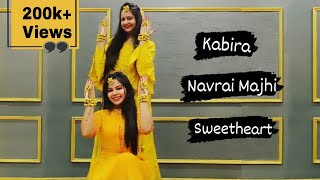 WEDDING MASHUP For Bridesmaid |Kabira |Navrai Majhi |Sweetheart |Haldi Mehndi Dance | Sister Dance