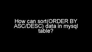 SQL ORDER BY Keyword | how can sort data in mysql | mysql tutorials in hindi #10