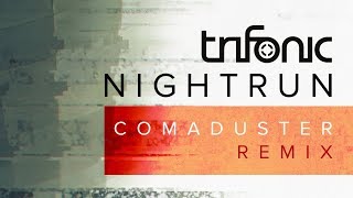 Trifonic - Nightrun (Comaduster Remix)