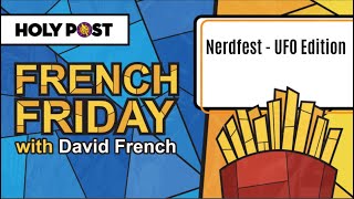 French Friday: Nerdfest - UFO Edition