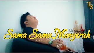 MAESA BAE - Sama Sama menyerah (MV)