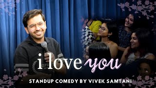 I LOVE YOU | Stand up Comedy by Vivek Samtani