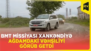 BMT missiyası Ağdamda erməni vəhşiliyinin şahidi olub