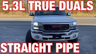 2005 GMC Sierra 5.3L TRUE DUAL EXHAUST w/ Straight Pipes!!