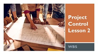 How to master Project Control/Management - Lesson 2 - Work Breakdown Structure (WBS).