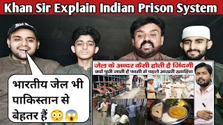 Pakistani Reaction on Prison System in India By Khan Sir