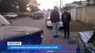 Lənkəranda zəncirvari yol qəzası olub