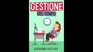 Gestione del tempo: Incrementa la produttività e raggiungi i tuoi obiettivi | Audiolibro | Audiobook