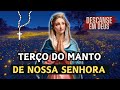 TERÇO DO MANTO DE NOSSA SENHORA, Amado Deus, momento de oração, oração antes de dormir