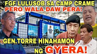 CAMP CRAME DAPAT MAG HANDA,GEN.TORRE HINAHAMON NG GYERA?!