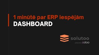 Solutoo ERP: pavisam īsi par MY DASHBOARD