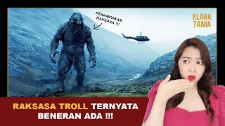 RAKSASA TROLL TERNYATA BENERAN ADA !!! | Alur Cerita Film oleh Klara Tania