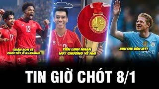 TIN GIỜ CHÓT 8/1| XUÂN SON SẼ CHƠI TỐT Ở K.LEAGUE, TIẾN LINH NHẬN HUY CHƯƠNG VỀ NHÌ, BRUYNE ĐẾN MỸ?