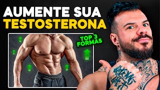 3 Melhores Formas Para Aumentar TESTOSTERONA Naturalmente!