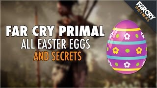 All Far Cry Primal Easter Eggs and Secrets - Locations - Interactive (Far Cry Primal Easter Eggs)