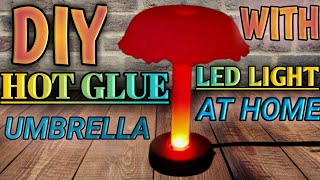 How to make Hot glue umbrella | Diy led umbrella | At home