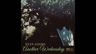 Ryan Adams - Wednesdays (Another Wednesday Track 02)