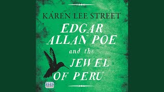 Chapter 42.10 - Edgar Allan Poe and the Jewel of Peru