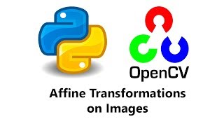 Computer Vision with Python and OpenCV - Affine Transformations