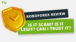 RoboForex Review | Is it scam? Is it legit? Can I trust it?