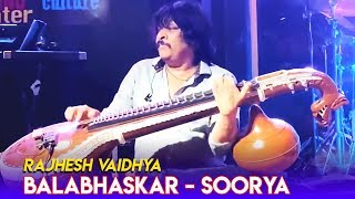 BALABHASKAR - SOORYA | Rajhesh Vaidhya