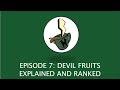 Ep 7 Devil Fruits Explained and Ranked